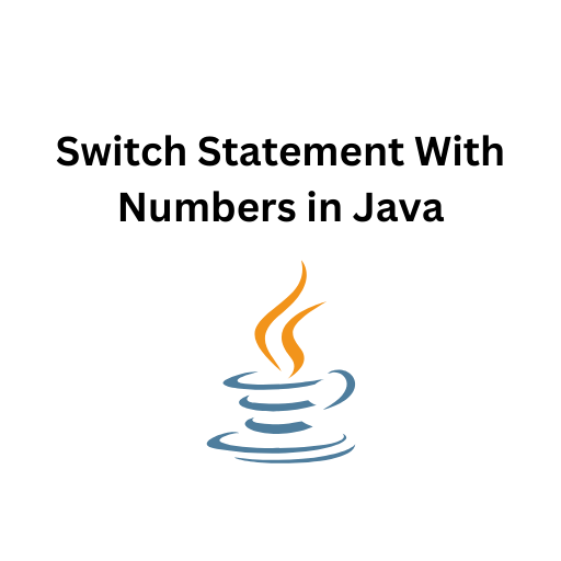 44. Switch Statement With Numbers in Java